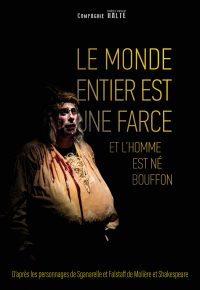 LE MONDE ENTIER EST UNE FARCE ET L’HOMME EST NÉ BOUFFON