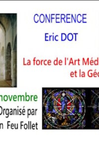 Conférence feu follet Eric dot  «La force de l’Art Médiévale et la Géobiologie»