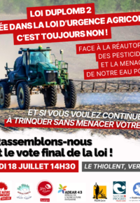 Ce samedi 18/07 : non à Loi d&rsquo;urgence agricole/Duplomb !